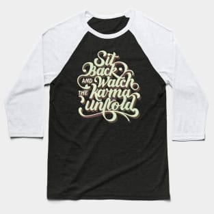 Sit Back and Watch the Karma Unfold - Iridescent Script Baseball T-Shirt